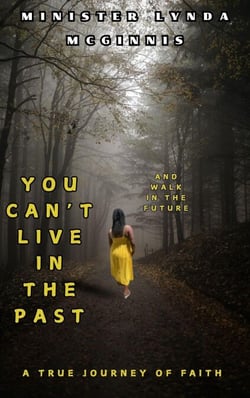 You Can’t Live In The Past and Walk In The Future