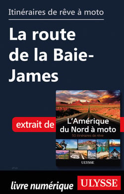 Itinéraires de rêve à moto - La route de la Baie-James