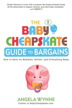 The Baby Cheapskate Guide to Bargains - How to Save on Blankets, Bottles, and Everything Baby