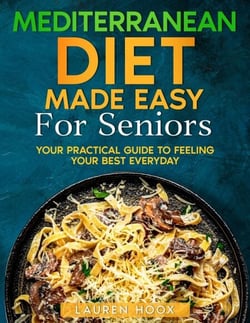 Mediterranean Diet Made Easy For Seniors
