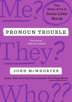 Pronoun Trouble - The Story of Us in Seven Little Words