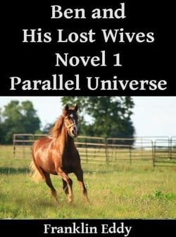 Ben and His Lost Wives - Parallel Universes Series, #1