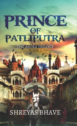 Prince of Patliputra : The Asoka Trilogy Book I