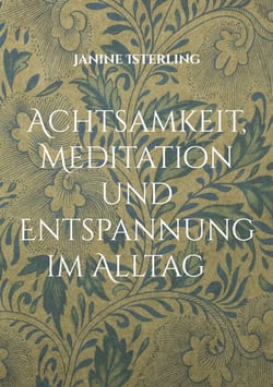 Achtsamkeit, Meditation und  Entspannung im Alltag - mit Qi Gong  und Fang Song Gong Qi Gong Kurse Janine Isterling