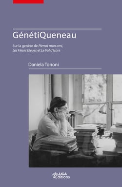 GénétiQueneau - Sur la genèse de Pierrot mon ami, Les Fleurs bleues et Le Vol d’Icare