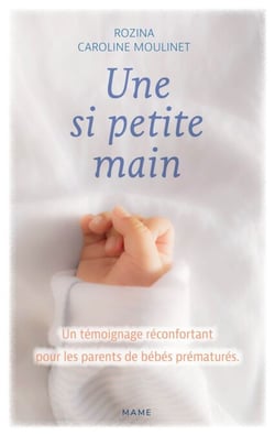 Une si petite main - Un témoignage réconfortant pour les parents de bébés prématurés