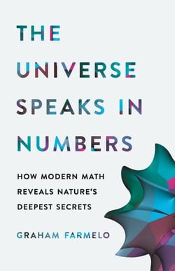 The Universe Speaks in Numbers - How Modern Math Reveals Nature's Deepest Secrets