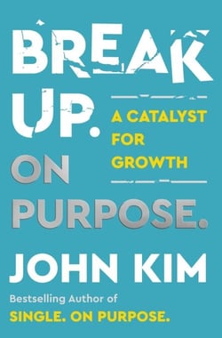 Break Up On Purpose - A Catalyst for Growth