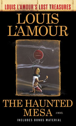 The Haunted Mesa (Louis L'Amour's Lost Treasures) - A Novel