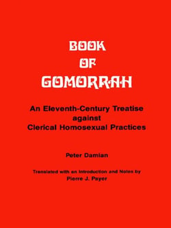Book of Gomorrah - An Eleventh-Century Treatise against Clerical Homosexual Practices