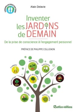 Inventer les jardins de demain - De la prise de conscience à l'engagement personnel