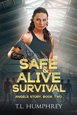 Safe &amp; Alive, Book Two, Angel's Story - Safe &amp; Alive, #2