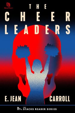 The Cheerleaders: A True Story About a Five-Year String of Murders, Accidents and Suicides in a Small New York Town (The Stacks Reader Series) - The Stacks Reader Series, #2