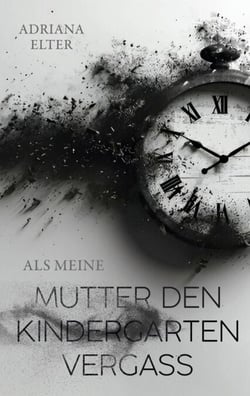 Als meine Mutter den Kindergarten vergaß