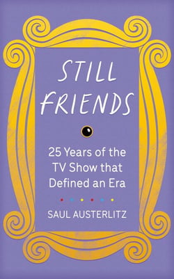 Still Friends - The TV Show That Defined an Era
