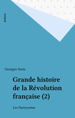 Grande histoire de la Révolution française (2) - Les Paroxysmes