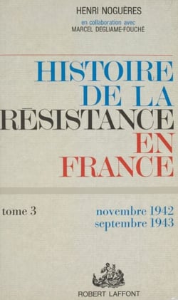 Histoire de la Résistance en France de 1940 à 1945 (3) - Et du Nord au Midi : novembre 1942-septembre 1943