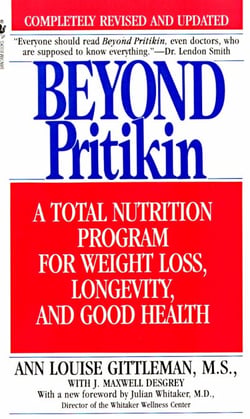 Beyond Pritikin - A Total Nutrition Program For Rapid Weight Loss, Longevity, &amp; Good Health