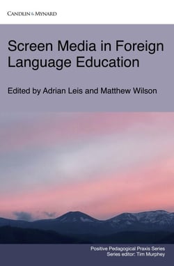 Screen Media in Foreign Language Education - Positive Pedagogical Praxis