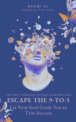 Escape the 9-to-5: Let Your Soul Guide You to True Success - The Next Level You
