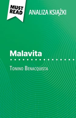 Malavita ksiazka Tonino Benacquista (Analiza ksiazki) - Pelna analiza i szczególowe podsumowanie pracy