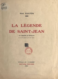 La légende de Saint-Jean - La légende et l'histoire