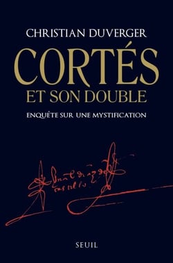 Cortès et son double . Enquête sur une mystification