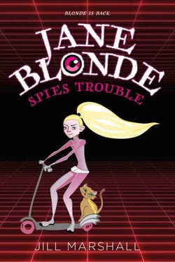 Jane Blonde Spies Trouble - Jane Blonde, Sensational Spylet, #2