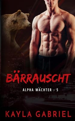 Bärrauscht - Alpha Wächter, #5