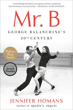 Mr. B - George Balanchine's 20th Century