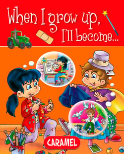 When I grow up, I'll become… - Picture book for early readers