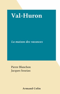 Val-Huron - La maison des vacances