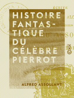 Histoire fantastique du célèbre Pierrot - Écrite par le magicien Alcofribas