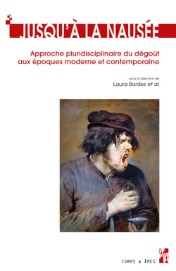 Jusqu'à la nausée - Approche pluridisciplinaire du dégoût aux époques moderne et contemporaine