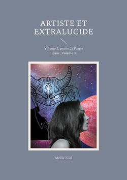 Artiste et extralucide - Volume 2, partie 2 / Partie jeune, Volume 3