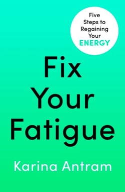 Fix Your Fatigue - 5 Steps to Regaining Your Energy