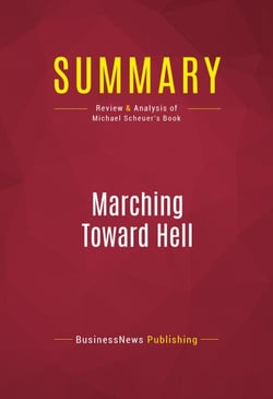 Summary: Marching Toward Hell - Review and Analysis of Michael Scheuer's Book