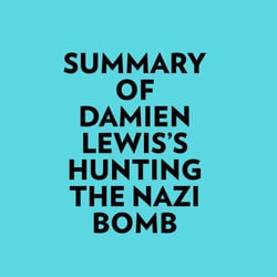 Summary of Damien Lewis's Hunting The Nazi Bomb