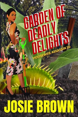 The Housewife Assassin's Garden of Deadly Delights - Housewife Assassin, #10
