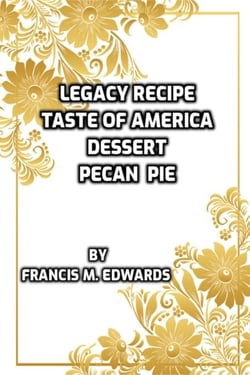 Legacy Recipe Taste of America Dessert Pecan Pie