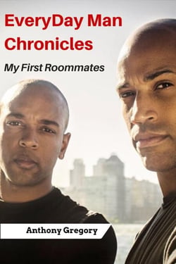 My First Roommates - Everyday Man Chronicles