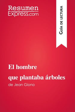 El hombre que plantaba árboles de Jean Giono (Guía de lectura) - Resumen y análisis completo