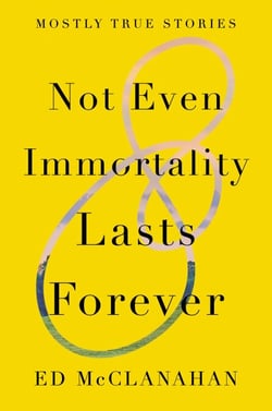 Not Even Immortality Lasts Forever - Mostly True Stories