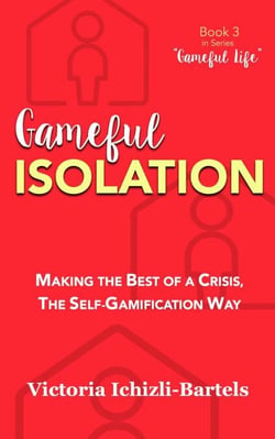 Gameful Isolation - Gameful Life, #3