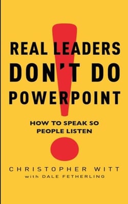 Real Leaders Don't Do Powerpoint - How to speak so people listen