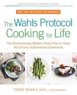 The Wahls Protocol Cooking for Life - The Revolutionary Modern Paleo Plan to Treat All Chronic Autoimmune Conditions