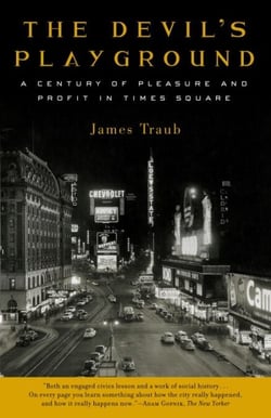 The Devil's Playground - A Century of Pleasure and Profit in Times Square