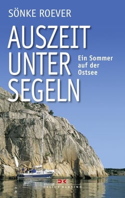 Auszeit unter Segeln - Ein Sommer auf der Ostsee