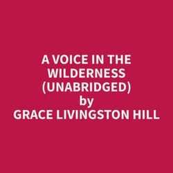 A Voice in the Wilderness (Unabridged)