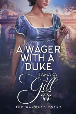 A Wager with a Duke - The Wayward Yorks, #1